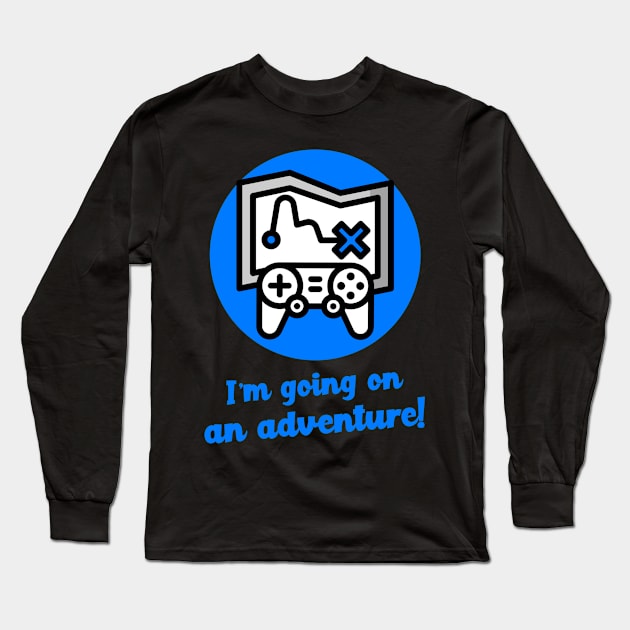 Blue I am going on an adventure! Long Sleeve T-Shirt by Nothing But Tee Shirts